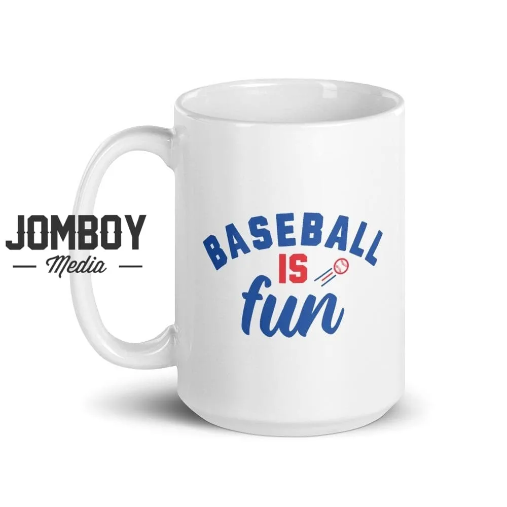 Baseball Is Fun | Mug