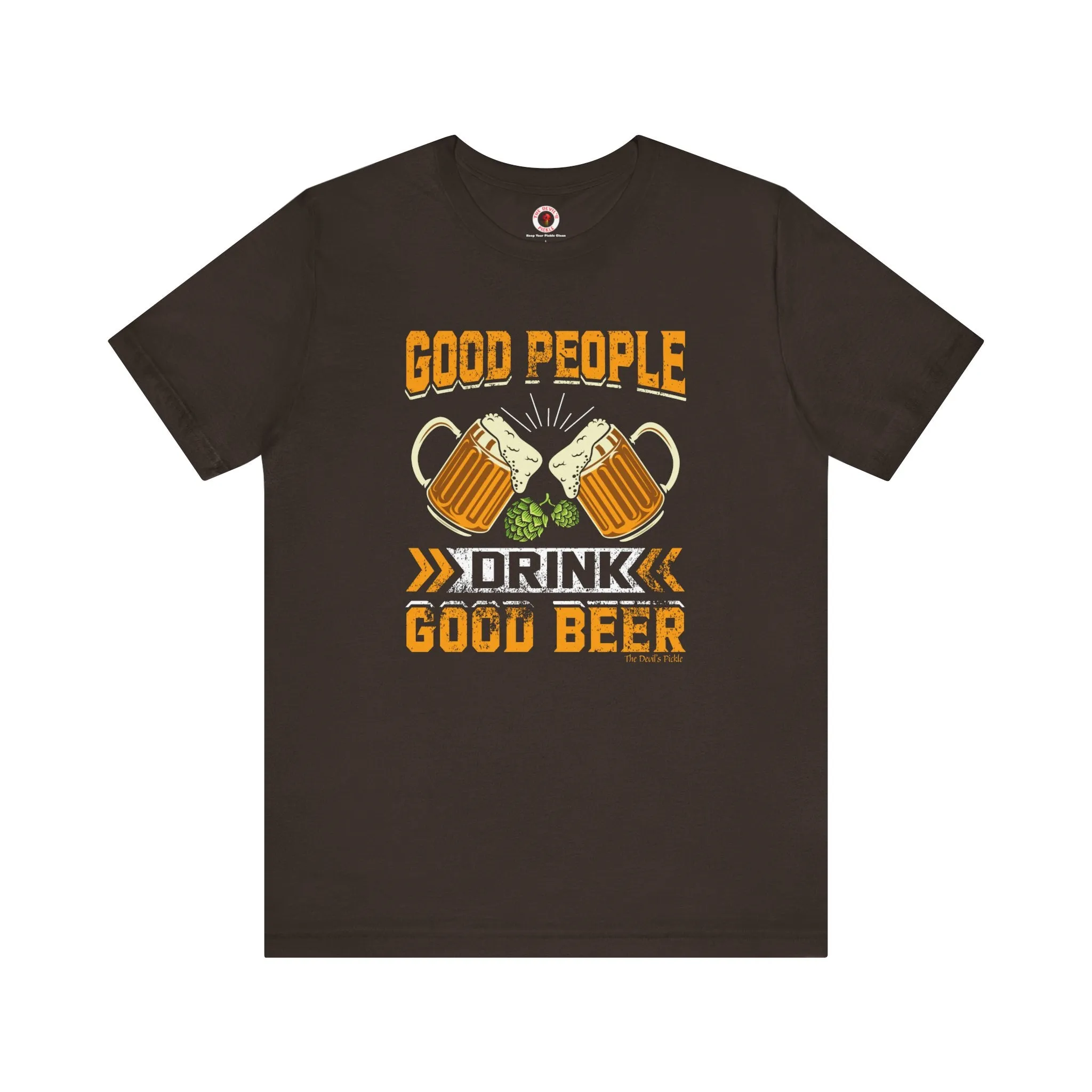 Good People Drink Good Beer T-Shirt